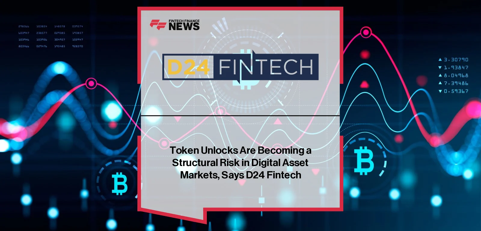 Token Unlocks Are Becoming a Structural Risk in Digital Asset Markets, Says D24 Fintech
